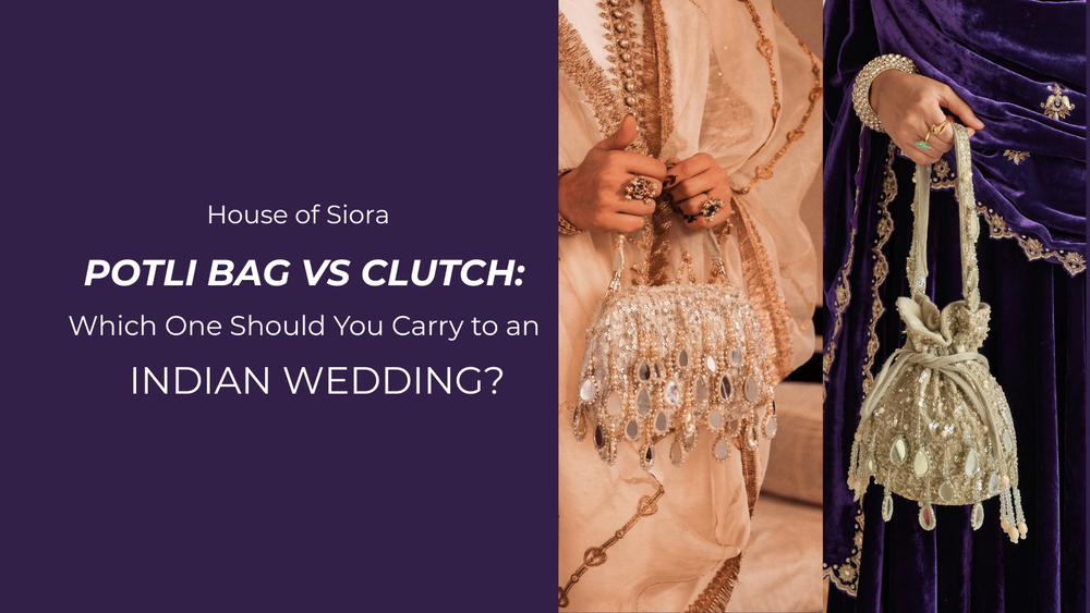 Potli bag and clutch comparison for Indian weddings and festive occasions