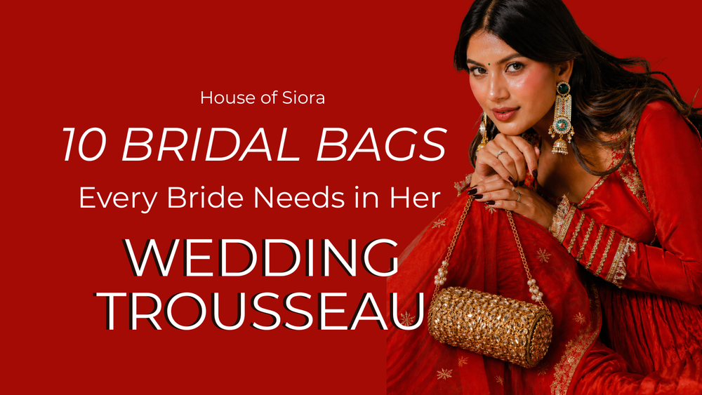 Bridal bags for wedding trousseau including potli bags, bridal clutches and wedding handbags for brides